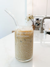 Load image into Gallery viewer, progress above perfection soda glass affirmation cup
